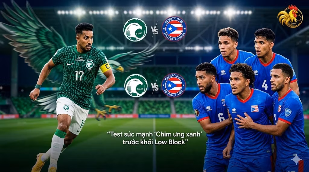 Nhận định Puerto Rico vs Ả Rập Saudi 06h00 ngày 6/6/2026