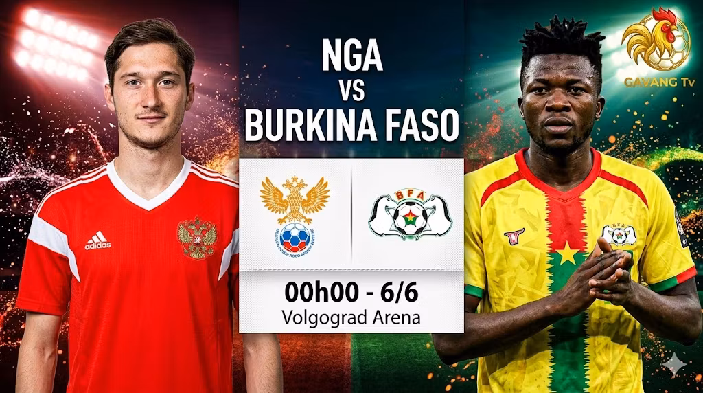 Nhận định Nga vs Burkina Faso 00h00 ngày 6/6 | Bài toán chuyển trạng thái